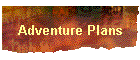 Adventure Plans
