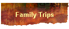 Family Trips